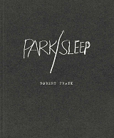 Robert Frank: Park/Sleep