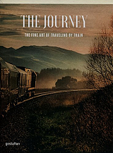 The Journey.  The Fine Art of Traveling by Train