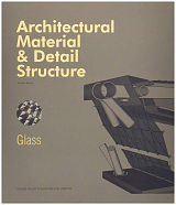 Glass.  Architectural Material & Detail Structure