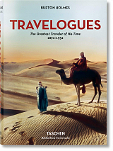 Travelogues - The Greatest Traveler of His Time 1892-1952 by Burton Holmes (Bibliotheca Universalis)