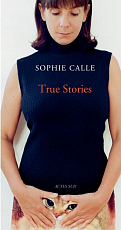 Sophie Calle: True Stories