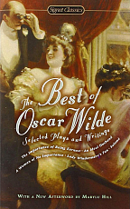 The Best of Oscar Wilde: Selected Plays and Writings