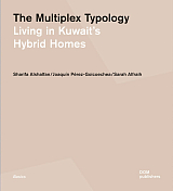 The Multiplex Typoiogy: Living in Kuwait's Hybrid Homes