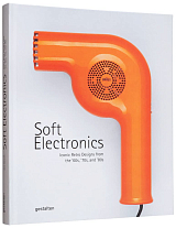 Soft Electronics: Iconic Retro Designs from the '60s,  '70s,  and '80s