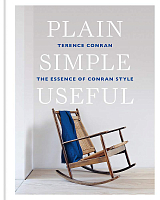 Plain Simple Useful: The Essence of Conran Style
