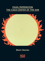 Pavel Pepperstein: The Cold Center of the Sun