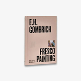 E.  H.  Gombrich on Fresco Painting