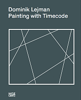Dominik Lejman: Painting with Timecode