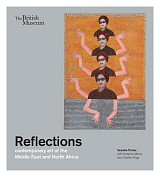 Reflections: contemporary art of the Middle East and North Africa