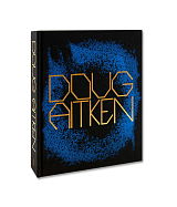 Doug Aitken Works 1992-2022