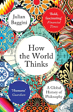 How the World Thinks: A Global History of Philosophy