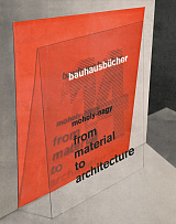 Moholy-Nagy.  From Material to Architecture: Bauhausbucher 14