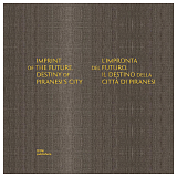 Imprint of the Future.  Destiny of Piranesi's City