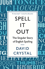 Spell It Out: The Singular Story of English Spelling