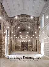 Buildings Reimagined: A Dialogue Between Old and New