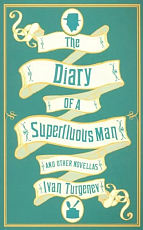 The Diary of a Superfluous Man and Other Novellas