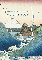 Hiroshige.  Thirty-six Views of Mount Fuji