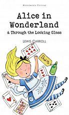 Alice in Wonderland and Through the Looking Glass