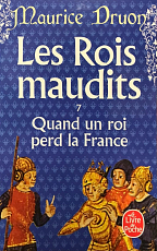 Les Rois Maudits 7: Quand un roi perd la France