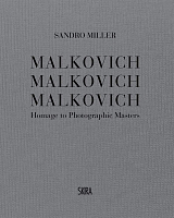 Malkovich Malkovich Malkovich: Homage to Photographic Masters