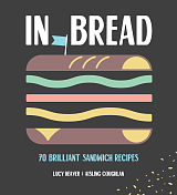 In Bread: 70 brilliant sandwich recipes