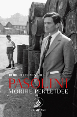 Pasolini.  Morire per le idee