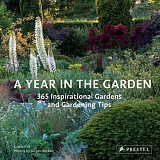 A Year in the Garden.  365 Inspirational Gardens and Garden Tips