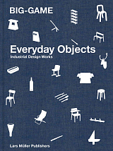 Big-Game: Everyday Objects.  Induastrial Design Works