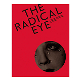 The Radical Eye: Modernist Photography from the Sir Elton John Collection
