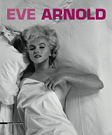 Eve Arnold: Retrospective