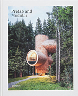 Prefab and Modular: Prefabricated Houses and Modular Architecture