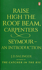Raise High the Roof Beam,  Carpenters.  Seymour - an Introduction