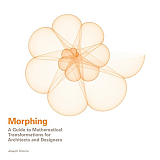 Morphing: A Guide to Mathematical Transformations for Architects