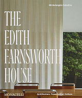 The Edith Farnsworth House: Architecture,  Preservation,  Culture