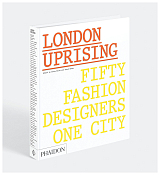 London Uprising: Fifty Fashion Designers,  One City