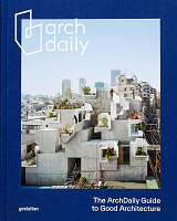 The ArchDaily Guide to Good Architecture