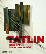 Tatlin: New Art for a New World