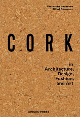 Cork: in Architecture,  Design,  Fashion,  Art