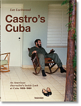 Castro's Cuba - An American Journalist's Inside Look at Cuba,  1959-1969 by Lee Lockwood