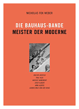 Die bauhaus-bande meister der moderne