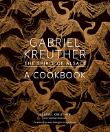 Gabriel Kreuther.  The Spirit of Alsace.  А Cookbook