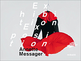 Annette Messager: Exhibition / Exposition