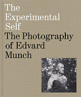 The Experimental Self: The Photography of Edvard Munch