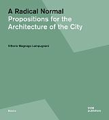 A Radical Normal.  Propositions for the Architecture of the City