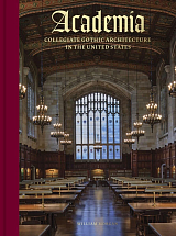 Academia : Collegiate Gothic Architecture in the United States