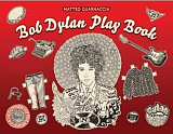 Bob Dylan Play Book: Color,  Cut,  Play!