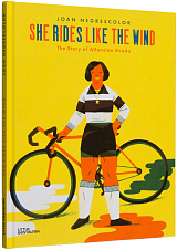 She Rides Like the Wind: The Story of Alfonsina Strada