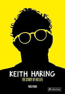 Keith Haring: The Story of His Life