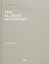 The Elusive Modernist.  Gabriel Guevrekian