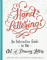 Hand-Lettering: An Interactive Guide to the Art of Drawing Letters